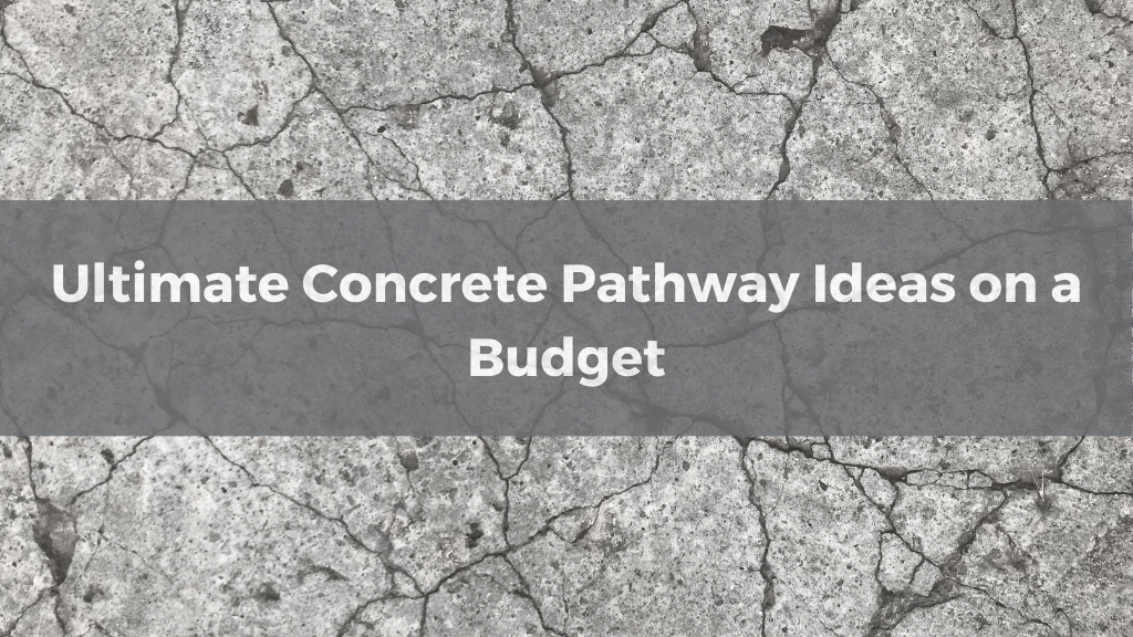 Concrete Pathway Ideas On a Budget